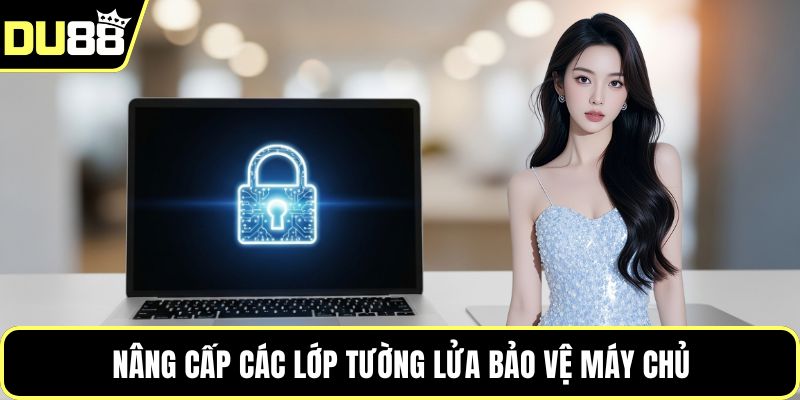 Nâng cấp các lớp tường lửa bảo vệ máy chủ